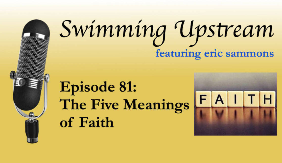81: The Five Meanings of Faith