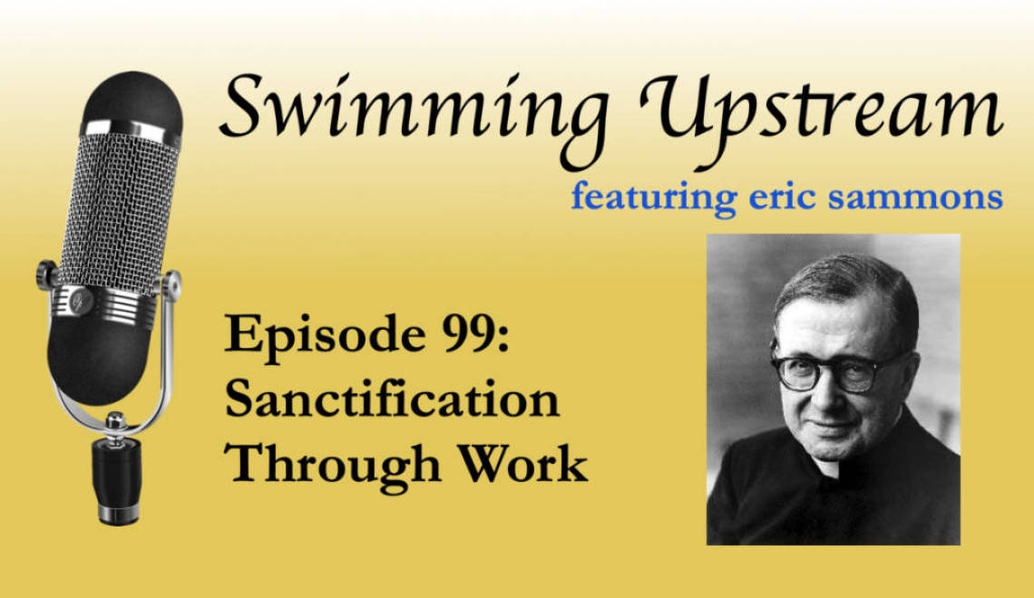 99: Sanctification Through Work